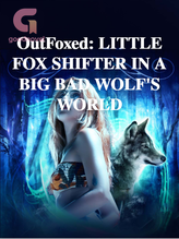 OutFoxed: LITTLE FOX SHIFTER IN A BIG BAD WOLF'S WORLD