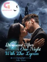 Novel Pregnant After One Night With The Lycan by Kellie Brown