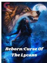 Novel Reborn:Curse of the Lycan by Serene