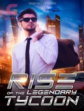 Novel Rise Of The Legendary Tycoon by Arsenio Ledger