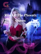 Novel Rise Of The Phoenix Queen by Kemmy