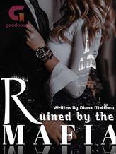 Novel Ruined By The Mafia by Diana Matthew