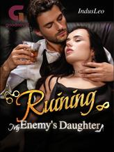 Novel Ruining My Enemy’s Daughter by Indus Leo