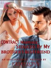 Novel Seduced By My Brother’s Bestfriend by Fairylove