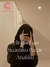 Novel Selingkuhan Suamiku Pacar Anakku by putrimaharani