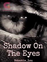 Novel Shadow On The Eyes by Natashia_Lou