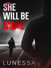 Novel She Will Be Mine by Lunessa