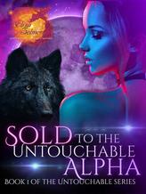 Novel Sold To The Untouchable Alpha by Eliza Selmer