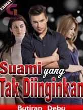 Novel Suami yang Tak Diinginkan by Butiran_Debu