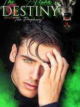 Novel THE ALPHA’S DESTINY (THE PROPHECY) by Fiona Cakes