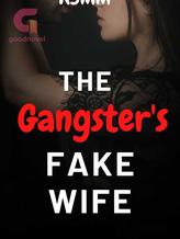 THE GANGSTER'S FAKE WIFE