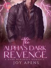 Novel The Alpha’s Dark Revenge by Joy Apens