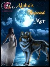 Novel The Alpha’s Rejected Mer by Timmy Jimmy