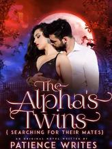 Novel The Alpha’s Twins by Patience Writes