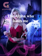 Novel The Alpha who hates me by Lexa