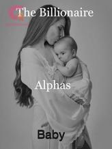 Novel The Billionaire Alpha’s Baby by SweetCutieNae