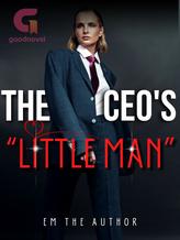 Novel The CEO’s “Little Man” by Em The Author