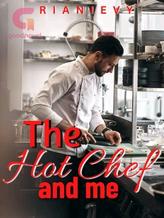 Novel The Hot chef and me by Rianievy