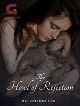 Novel The Howl of Rejection by Colorless