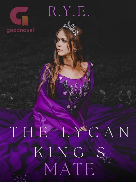 The Lycan Kings Mate Pdf And Novel Online By R Y E To Read For Free