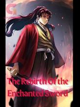 Novel The Rebirth Of the Enchanted Sword by Isaac Russ