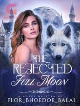 Novel The Rejected Full Moon by Florence Su