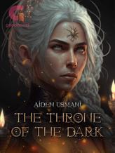 Novel The Throne Of The Dark by Aiden Usmani