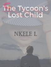 Novel The Tycoon’s Lost Child by Nkele L