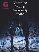 Novel The Vampire Prince Werewolf mate by Ally Cat