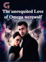 Novel The unrequited Love of Omega werewolf by Sinichikudo26