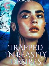 Novel Trapped In Beastly Desires by B.C Maurice