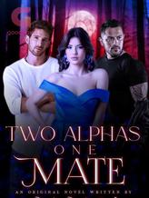 Novel Two Alphas, One Mate! by Darcel