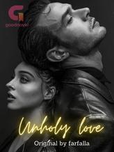 Novel Unholy Love by farfalla