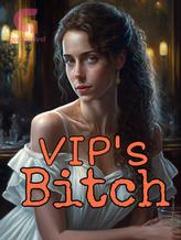 Novel VIP’s Bitch by Roro95