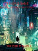 Novel XENDA’S GAME (GUARDIANS OF THE INFINITE STONES) by Trevor.M.Muma Novel XENDA’S GAME (GUARDIANS OF THE INFINITE STONES) by Trevor.M.Muma
