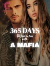 365 days to fall in love with a Mafia.