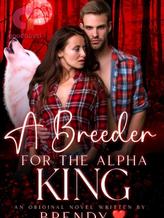 Novel A Breeder For The Alpha king by Brendy ❤️