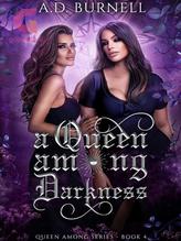 Novel A Queen Among Darkness by ADB_Stories