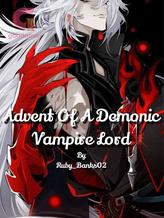 Novel Advent Of A Demonic Vampire Lord by Ruby_banks02