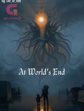 Novel At World’s End by Life_Of_Mid