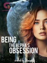 Novel Being The Alpha’s Obsession by AminaSb