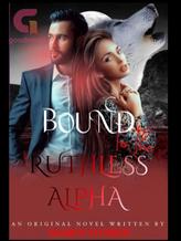 Novel Bound To The Ruthless Alpha by Sharon Ayomide