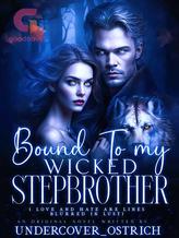 Novel Bound to my Wicked Stepbrother by Undercover Ostrich.