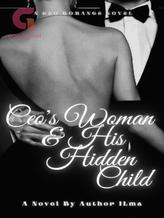 Novel CEO’s Woman & His Hidden Child by ILma