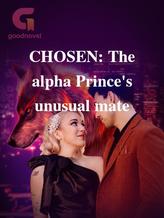 Novel CHOSEN: The alpha Prince’s unusual mate by Puni Joe