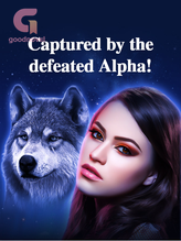 Novel Captured by the defeated Alpha! by harshika malhotra