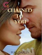 Chained to you