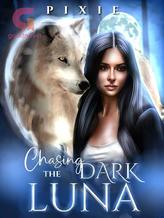 Novel Chasing The Dark Luna by Pixie