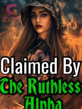 Novel Claimed By The Ruthless Alpha by Bridget