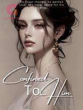 Novel Confined To Him by PETILLANT ALBA